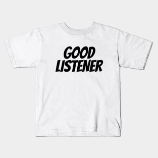 Good Listener Kids T-Shirt